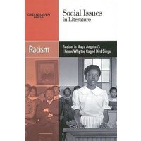 Racism in Maya Angelou's I Know Why the Caged Bird Sings von Greenhaven Publishing LLC