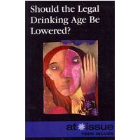 Should the Legal Drinking Age Be Lowered? von Greenhaven Publishing LLC