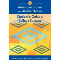 The American Indian and Alaska Native Student's Guide to College Success von Greenwood