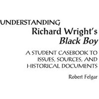 Understanding Richard Wright's Black Boy von Greenwood