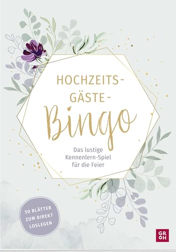 Hochzeits-Gäste-Bingo: Das lustige Kennenlern-Spiel für die Feier | Ganz ohne Vorbereitung - Lustiges Hochzeitsspiel für Gäste mit 50 Vorlagen zum direkt Loslegen von Groh Verlag