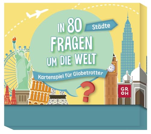 In 80 Fragen um die Welt - Städte: Kartenspiel für Globetrotter: Quizspiel mit 80 Karten | Geschenk für Weltenbummler und gegen Fernweh von Groh Verlag