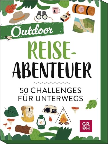 Reiseabenteuer - Outdoor: 50 Challenges für unterwegs | Kartenset für unvergessliche Outdoor-Erlebnisse Outdoor- und Camping-Fans von Groh Verlag