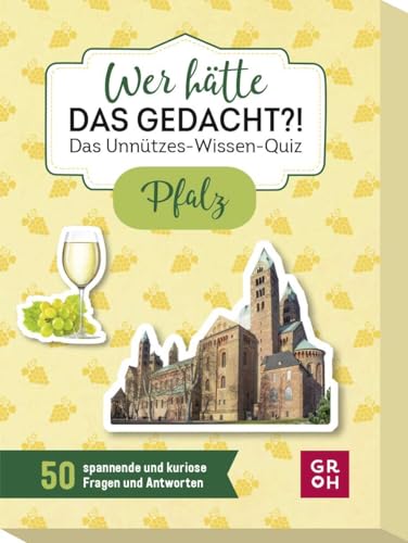 Groh Wer hätte das gedacht?! Das Unnützes-Wissen-Quiz Pfalz: 50 spannende und kuriose Fragen und Antworten von Groh