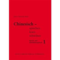 Chinesisch sprechen lesen schreiben 1 von Groos, Julius