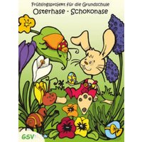 Osterhase Schokonase. Frühlingsprojekt GS von Grundschulstunden Verlag