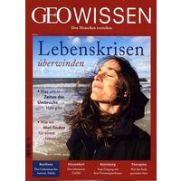 GEO Wissen / GEO Wissen 62/2018 - Lebenskrisen überwinden von Gruner + Jahr