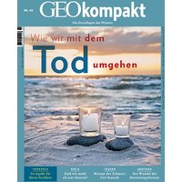 GEOkompakt / GEOkompakt 60/2019 - Wie wir mit dem Tod umgehen von Gruner + Jahr