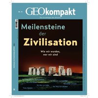 GEOkompakt / GEOkompakt 70/2022 - Meilensteine der Zivilisation von Gruner + Jahr