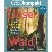 GEOkompakt / GEOkompakt 72/2022 - Unser Wald von Gruner + Jahr