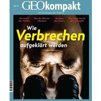 GEOkompakt / GEOkompakt 73/2022 - Forensik - Wie Verbrechen aufgeklärt werden von Gruner + Jahr