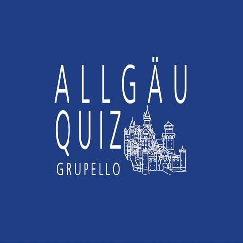 Allgäu-Quiz: 100 Fragen und Antworten Allgäu-Quiz: 100 Fragen und Antworten von Grupello Verlag