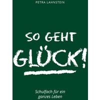 So geht Glück von Gute Ideen Verlag