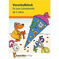 Hauschka Verlag 978-3-88100-625-5 Vorschulblock - Fit zum Schuleintritt ab 5 Jahre von HAUSCHKA VERLAG