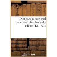 Dictionnaire Universel François Et Latin. Nouvelle Édition von Hachette Livre - Bnf