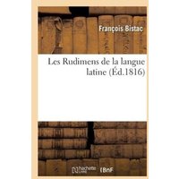 Les Rudimens de la Langue Latine von Hachette Livre - Bnf