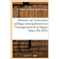 Mémoire Sur l'Instruction Publique Principalement Sur l'Enseignement de la Langue Latine von Hachette Books Ireland