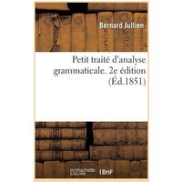 Petit Traité d'Analyse Grammaticale. 2e Édition von Hachette Books Ireland