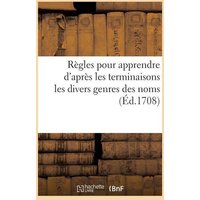 Règles pour apprendre d'après les terminaisons les divers genres des noms von Hachette Books Ireland