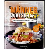 HÖLKER VERLAG 3331025 Männerwirtschaft - Das Kochbuch für hungrige Kerle von HÖLKER