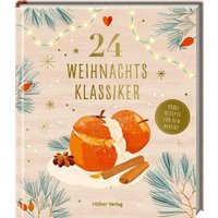 HÖLKERVERLAG 3331035 24 Weihnachtsklassiker - Süße Rezepte für den Advent von HÖLKER