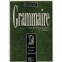 350 Exercices Grammaire - Superieur 2 Livre de L'Eleve von Hachette Livre - Bnf