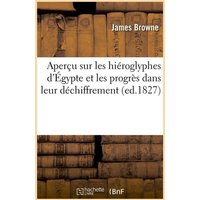 Aperçu Sur Les Hiéroglyphes d'Égypte Et Les Progrès Dans Leur Déchiffrement, (Ed.1827) von Hachette Books Ireland