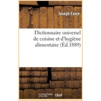 Dictionnaire Universel de Cuisine Et d'Hygiène Alimentaire von Hachette Livre - Bnf