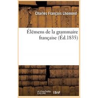 Élémens de la Grammaire Française von Hachette Books Ireland