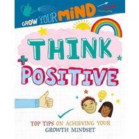 Grow Your Mind: Think Positive von Hachette Books Ireland