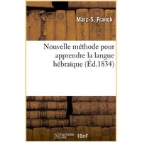 Nouvelle Méthode Pour Apprendre La Langue Hébraïque (Éd.1834) von Hachette Books Ireland