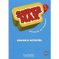 Super Max 1, Cahier D'Activites von Hachette Livre - Bnf