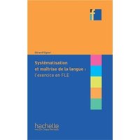 Systematisation Et Maitrise de La Langue: L'Exercice En Fle von Hachette Livre - Bnf