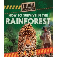 Tough Guides: How to Survive in the Rainforest von Hachette Books Ireland