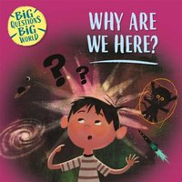 Big Questions, Big World: Why are we here? von Wayland