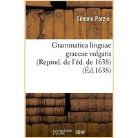 Grammatica Linguae Graecae Vulgaris (Reprod. de l'Éd. de 1638) (Éd.1638) von Hachette Livre - Bnf