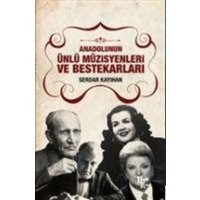 Anadolunun Ünlü Müzisyenleri ve Bestekarlari von Halk Kitabevi