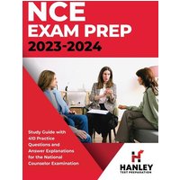 NCE Exam Prep 2023-2024 von Hanley Publications LLC