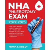 NHA Phlebotomy Exam 2022-2023 von Hanley Publications LLC