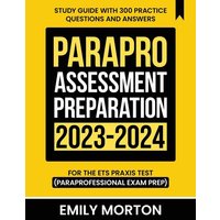 ParaPro Assessment Preparation 2023-2024 von Hanley Publications LLC