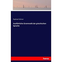 Ausführliche Grammatik der griechischen Sprache von Hansebooks