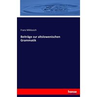 Beiträge zur altslowenischen Grammatik von Hansebooks