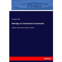 Beiträge zur lateinischen Grammatik von Hansebooks