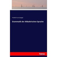 Grammatik der Altbaktrischen Sprache von Hansebooks