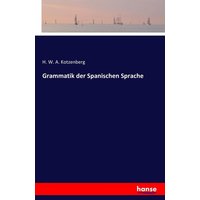 Grammatik der Spanischen Sprache von Hansebooks