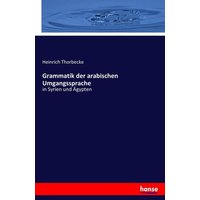 Grammatik der arabischen Umgangssprache von Hansebooks