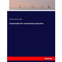 Grammatik der romanischen Sprachen von Hansebooks