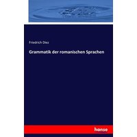 Grammatik der romanischen Sprachen von Hansebooks