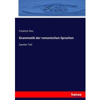 Grammatik der romanischen Sprachen von Hansebooks