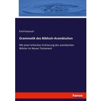 Grammatik des Biblisch-Aramäischen von Hansebooks